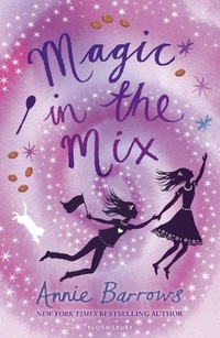 Enlarge image Cover: Magic in the Mix - Bloomsbury Childrens Books