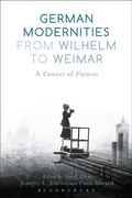 Cover: German Modernities From Wilhelm to Weimar - Bloomsbury Academic