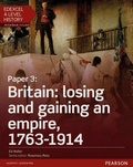 Cover: Edexcel A Level History, Paper 3: Britain: losing and gaining an empire, 1763-1914 Student Book + ActiveBook - Pearson Education Limited