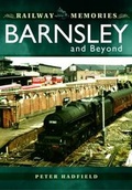Cover: Railway Memories: Barnsley and Beyond - Pen & Sword Books Ltd