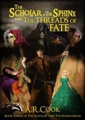 Cover: The Scholar, the Sphinx and the Threads of Fate - Knox Robinson Publishing Ltd