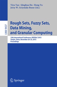 Enlarge image Cover: Rough Sets, Fuzzy Sets, Data Mining, and Granular Computing - Springer