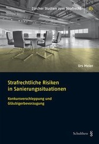 Enlarge image Cover: Strafrechtliche Risiken in Sanierungssituationen - Schulthess Juristische Medien