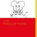 Cover: Richtig gute Freunde - BoD - Books on Demand