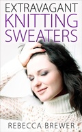 Cover: Extravagant Knitting Sweaters - BookRix
