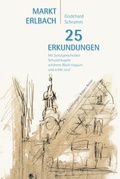Cover: Markt Erlbach - 25 Erkundungen - Verlag PH.C.W. SCHMIDT bei Rudolph Druck