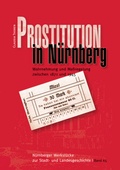 Cover: Prostitution in N&uuml;rnberg. Wahrnehmung und Ma&szlig;regelung zwischen 1871 und 1945 - Verlag PH.C.W. SCHMIDT bei Rudolph Druck