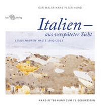 Abbildung von: Italien - aus verspäteter Sicht - Sax-Verlag