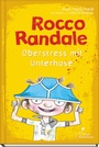 Cover: Rocco Randale 03 - Oberstress mit Unterhose - Klett Kinderbuch