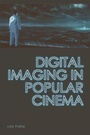 Cover: Digital Imaging in Popular Cinema - Edinburgh University Press