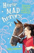 Cover: Horse Mad Heroes - HarperCollins Publishers (Australia) Pty Ltd