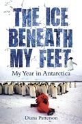 Cover: The Ice Beneath My Feet: My Year In Antarctica - ABC Books
