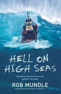 Cover: Hell on High Seas: Amazing Stories of Survival Against the Odds - HarperCollins Publishers (Australia) Pty Ltd