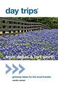 Cover: Day Trips (R) from Dallas & Fort Worth - Globe Pequot Press