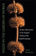 Cover: Weeds in the Garden of Words: Further observations of the tangled histor y of the English language - ABC Books