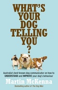 Cover: What's Your Dog Telling You? Australia's best-known dog communicator: ex plains your dog's behaviour - ABC Books