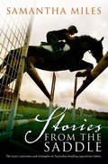 Cover: Stories From The Saddle: The trials and triumphs of Australia's greatest equestrian riders - ABC Books