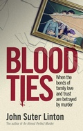 Cover: Blood Ties: When the bonds of family love and trust are betrayed by murd er - ABC Books