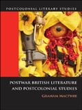 Cover: Postwar British Literature and Postcolonial Studies - Edinburgh University Press