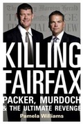 Cover: Killing Fairfax: Packer, Murdoch and the Ultimate Revenge - HarperCollins Publishers (Australia) Pty Ltd