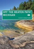 Cover: Michigan Off the Beaten Path (R) - Globe Pequot Press