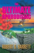 Cover: The Ultimate Aphrodisiac: A Brief History of World War III - HarperCollins Publishers (Australia) Pty Ltd