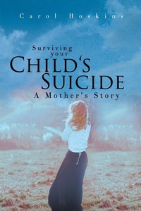 Abbildung von: Surviving your Child's Suicide - Page Publishing, Inc.