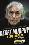 Cover: Geoff Murphy: A Life on Film - I'm taking this bloody car to Invercargill - HarperCollins Publishers (New Zealand)