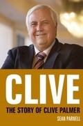 Cover: Clive: The story of Clive Palmer - HarperCollins Publishers (Australia) Pty Ltd