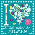 Cover: Zeit zum Ausmalen. Blumen - Arena