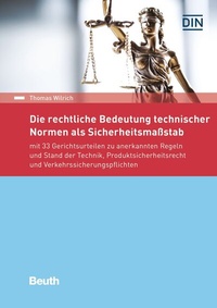 Abbildung von: Die rechtliche Bedeutung technischer Normen als Sicherheitsmaßstab - DIN Media