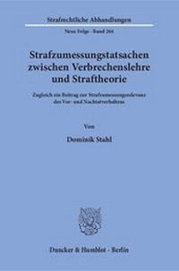 Abbildung von: Strafzumessungstatsachen zwischen Verbrechenslehre und Straftheorie. - Duncker & Humblot