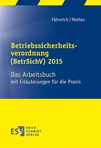 Abbildung von: Betriebssicherheitsverordnung (BetrSichV) 2015 - Erich Schmidt Verlag