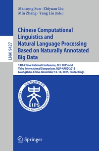Enlarge image Cover: Chinese Computational Linguistics and Natural Language Processing Based on Naturally Annotated Big Data - Springer