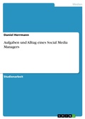 Cover: Aufgaben und Alltag eines Social Media Managers - GRIN Verlag