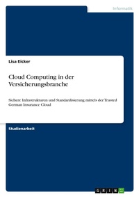 Abbildung von: Cloud Computing in der Versicherungsbranche - GRIN Verlag