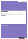 Cover: Multiple Choice Questions for Biological Sciences - GRIN Verlag
