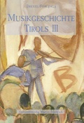 Cover: Musikgeschichte Tirols in drei B&auml;nden - Universit&auml;tsverlag Wagner
