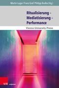 Cover: Ritualisierung - Mediatisierung - Performance - Brill Deutschland