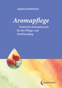 Cover: Aromapflege - Praktische Aromatherapie fu¨r den Pflege- und Familienalltag - Stadelmann Verlag