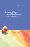 Cover: Aromapflege - Praktische Aromatherapie f&uuml;r den Pflegealltag - Stadelmann Verlag