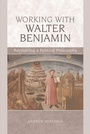 Cover: Working with Walter Benjamin - Edinburgh University Press