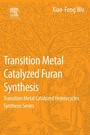 Cover: Transition Metal Catalyzed Furans Synthesis - Elsevier