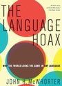 Cover: The Language Hoax - Oxford University Press Inc