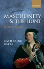 Cover: Masculinity and the Hunt - Oxford University Press