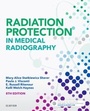 Cover: Radiation Protection in Medical Radiography - Mosby