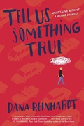 Cover: Tell Us Something True - Wendy Lamb Books