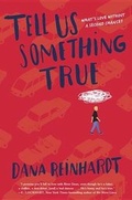 Cover: Tell Us Something True - Wendy Lamb Books