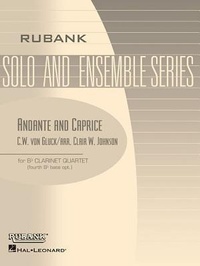 Abbildung von: Andante and Caprice: Clarinet Quartet - Grade 2.5 - Rubank Publications