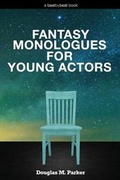 Cover: Fantasy Monologues for Young Actors - Beat by Beat Press